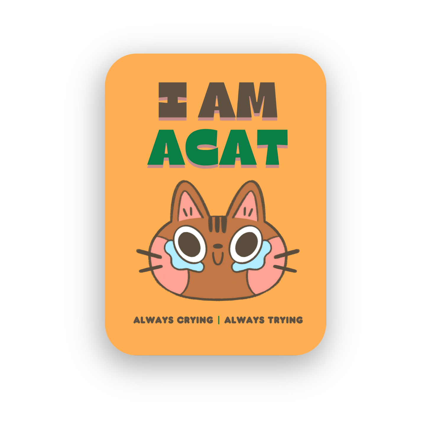 I AM ACAT | Sticker