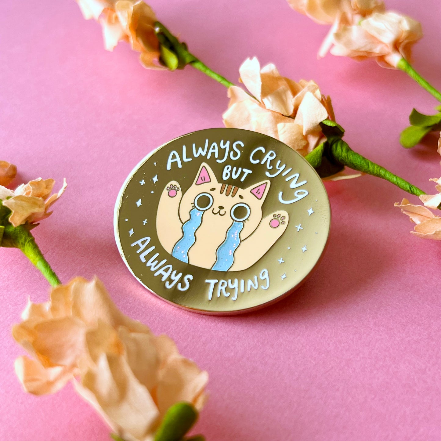 Always Crying Always Trying | Enamel Pin