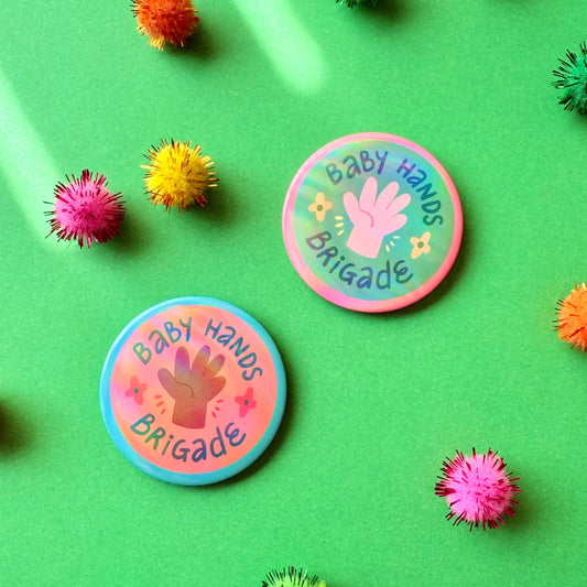 Baby Hands Brigade | Holo Button Pin