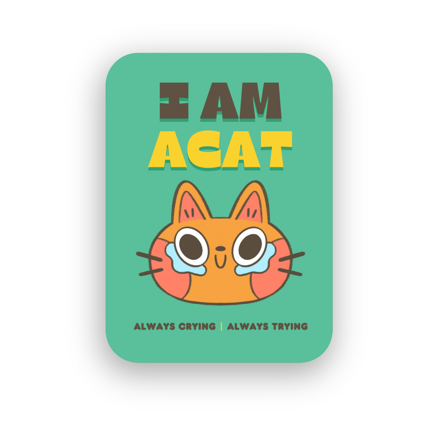 I AM ACAT | Sticker