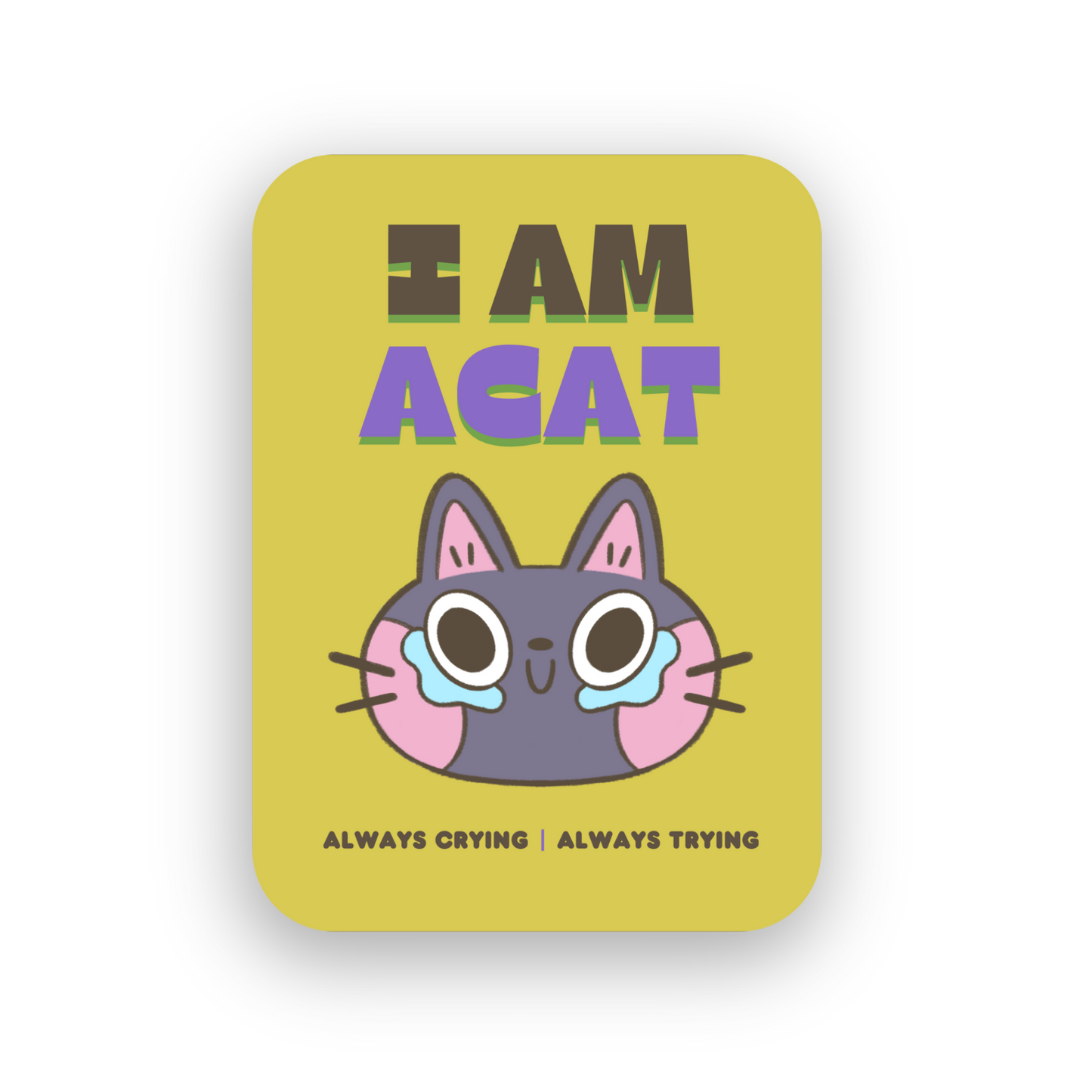 I AM ACAT | Sticker